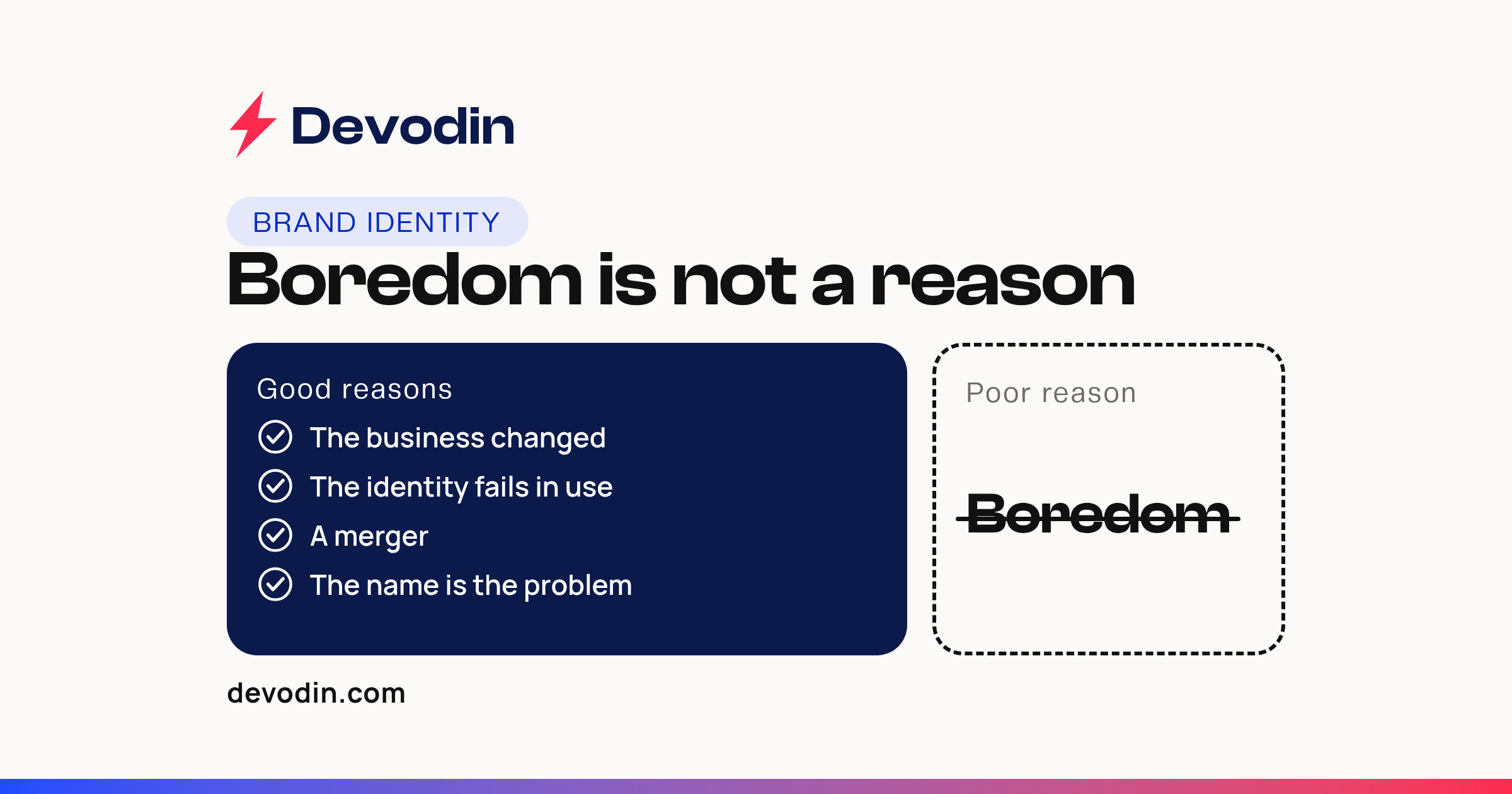 "Boredom is not a reason": a navy panel of four good reasons to rebrand, beside a dashed box with "Boredom" struck through.